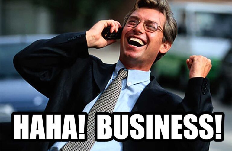 Haha Business!